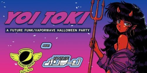 Yoi Toki: A Future Funk Halloween ft. Saint Pepsi b2b Vantage