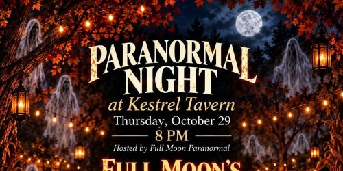 Paranormal Night at Kestrel Tavern: Full Moon\u2019s Scariest Encounters