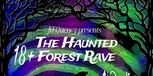 The Haunted Forest Rave