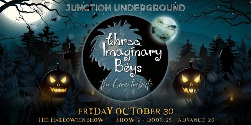 Three Imaginary Boys (The Cure Tribute) - The Halloween Show